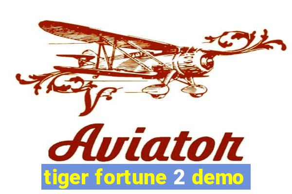 tiger fortune 2 demo